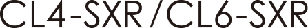 CL4-SXR / CL6-SXR